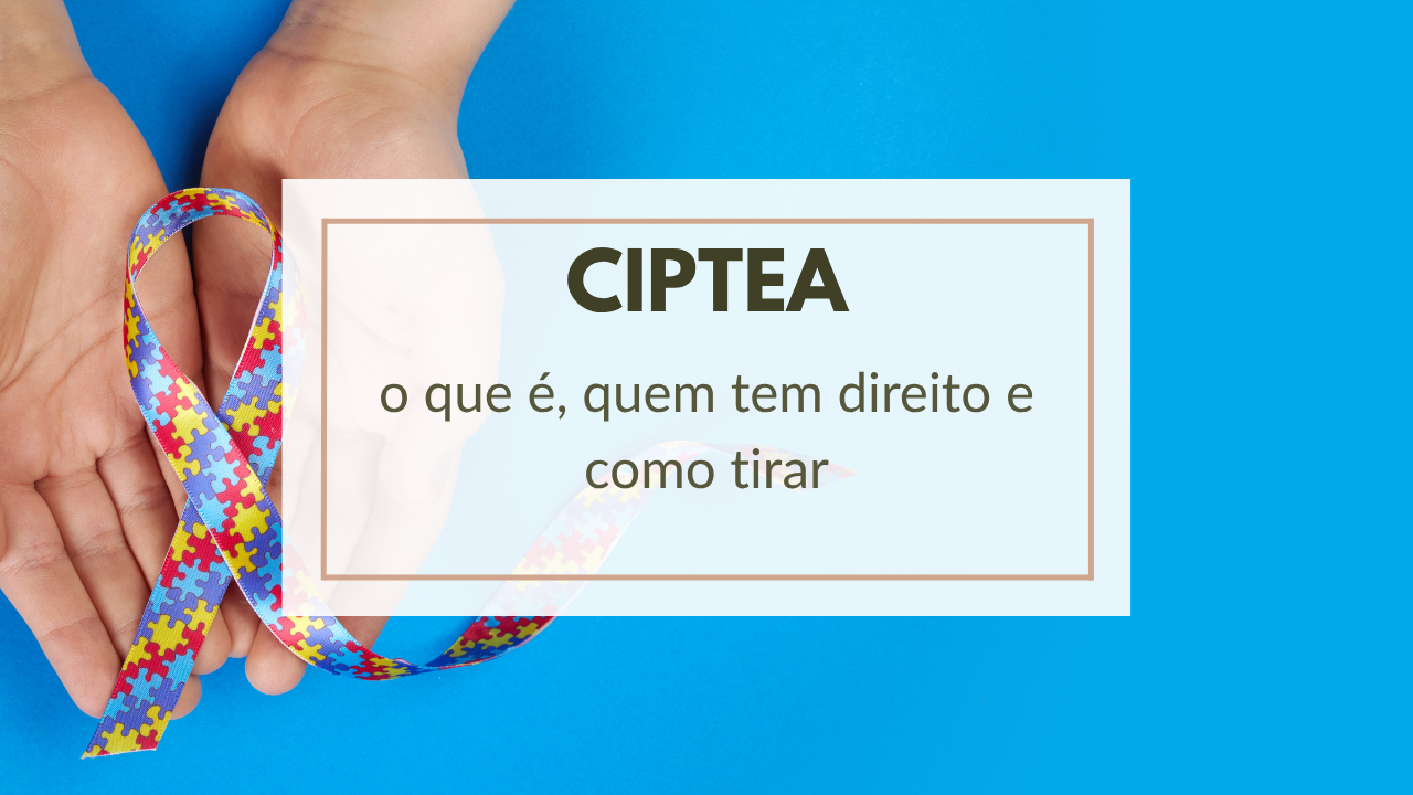 CIPTEA: o que é, quem tem direito e como tirar