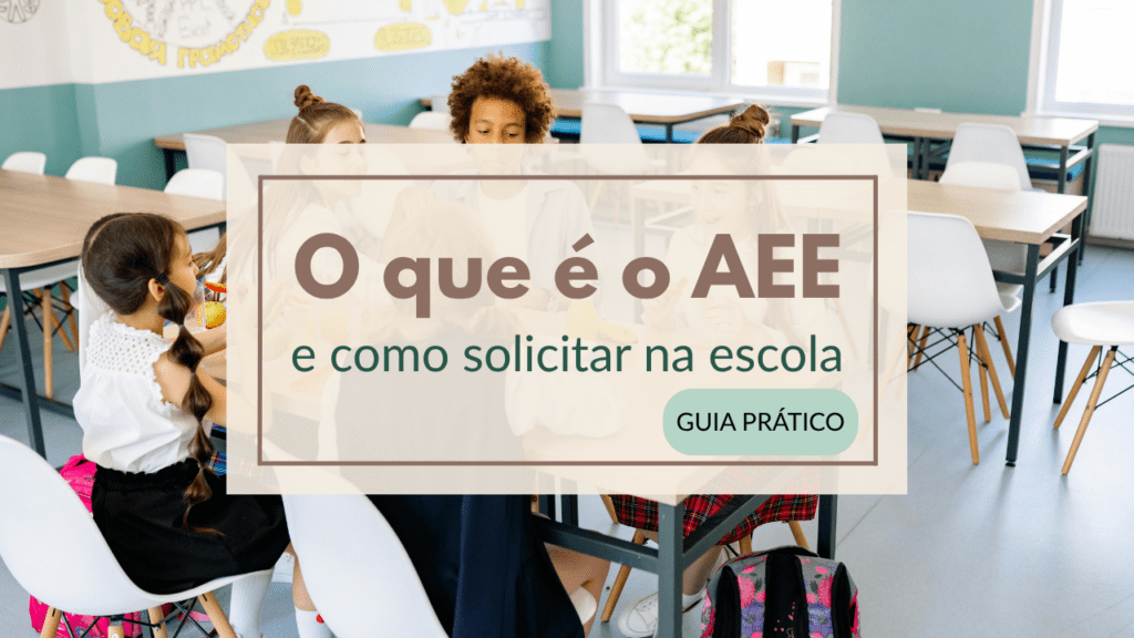 Como solicitar o AEE na escola do seu filho