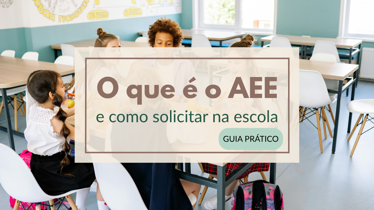 Como solicitar o AEE na escola do seu filho