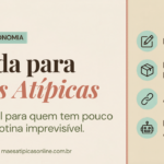 Renda para Mães Atípicas: o Guia Real para Quem Tem Pouco Tempo e Rotina Imprevisível